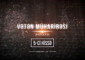 Vətən Müharibəsi – anbaan (beşinci hissə)