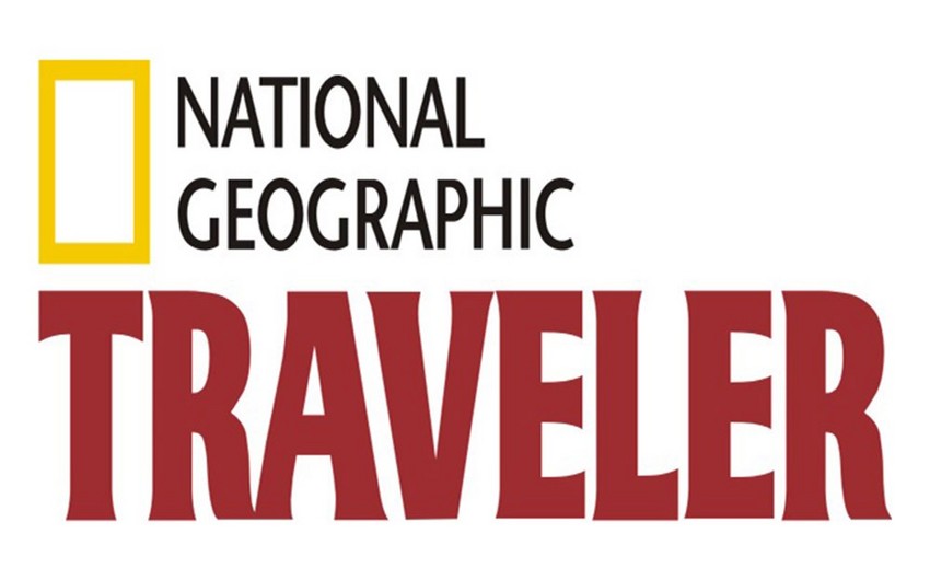 Azərbaycan “National Geographic Traveler” jurnalının “Ən yaxşı turizm istiqamətləri – 2015” müsabiqəsinin qalibidir