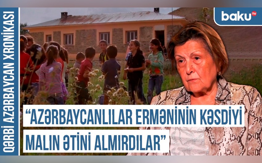 “Atam danışırdı ki, evimizi tərk edəndə qapıdakı itimiz ağladı”- Qərbi Azərbaycan Xronikası 