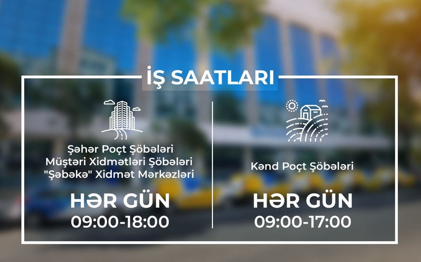 Poçt şöbələrinin iş vaxtı uzadıldı