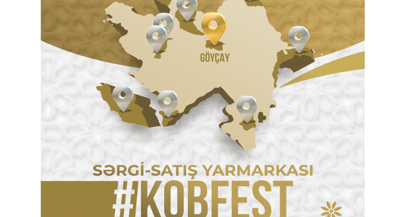 Göyçayda “KOB FEST” sərgi-satış yarmarkası keçiriləcək