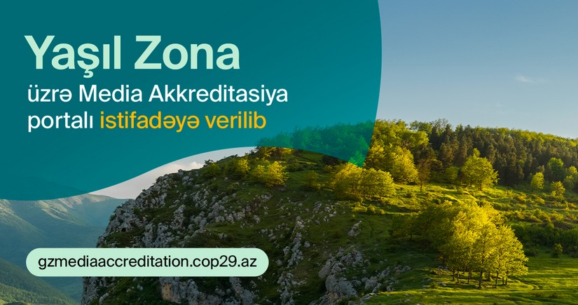 COP29 Yaşıl Zona üzrə media akkreditasiyası portalı istifadəyə verilib