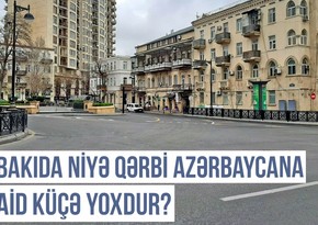 Qərbi Azərbaycan Xronikası: Paytaxtımızda niyə Qərbi Azərbaycana aid küçə yoxdur?