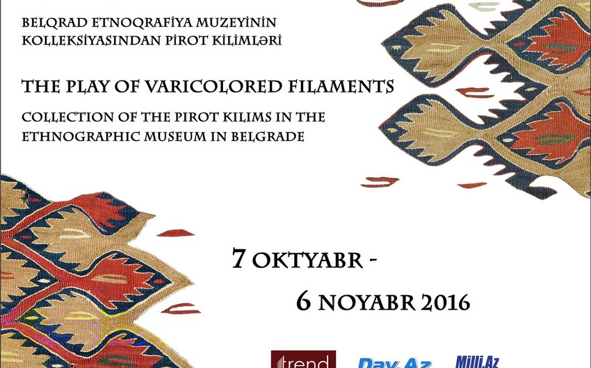 В Азербайджанском музее ковра состоится открытие выставки Игра пестрых нитей