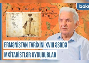 Qərbi Azərbaycan Xronikası: “Ermənistan tarixini XVIII əsrdə mxitaristlər uydurublar”