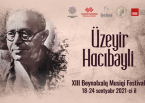 В Шуше пройдет XIII Международный музыкальный фестиваль имени Узеира Гаджибейли