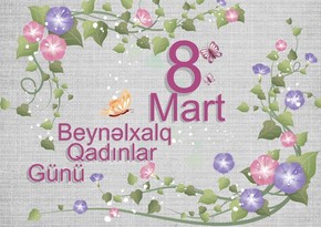 Bu gün 8 Mart - Beynəlxalq Qadınlar Günüdür