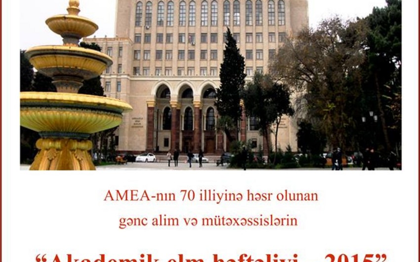 Bakıda Akademik Elm Həftəliyi-2015 Beynəlxalq Multidissiplinar Forumu başlayıb