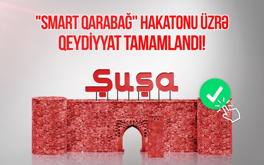 “Smart Qarabağ” Hakatonunda iştirak etmək üçün 200-ə yaxın müraciət olub