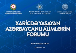 Xaricdə yaşayan azərbaycanlı alimlərin forumu keçiriləcək