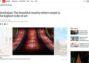 CNN publishes article on Azerbaijani art of carpet weaving
