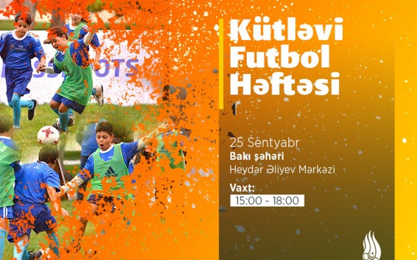 Bakıda Kütləvi Futbol Həftəsi festivalı keçiriləcək