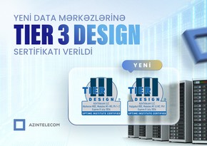 “AzInTelecom”un yeni data mərkəzlərinə “TIER 3 Design” sertifikatı verilib 