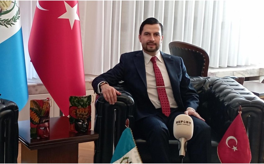 Ambassador of Guatemala: 'I have indelible impressions about Azerbaijan and Türkiye' - INTERVIEW