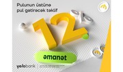 Yelo Bank ilə əmanətindən daha çox gəlir qazan!