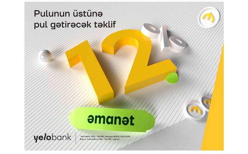 Yelo Bank ilə əmanətindən daha çox gəlir qazan!