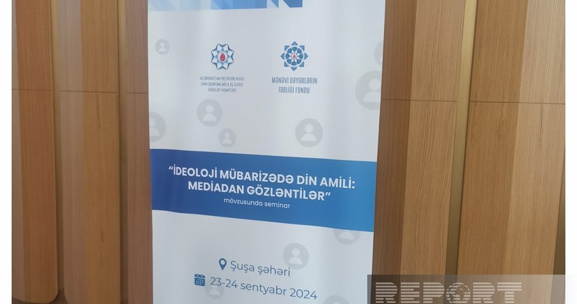 Seminar on role of religion in ideological struggle kicks off in Azerbaijan’s Shusha