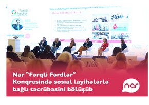 “Nar” “Fərqli Fərdlər” Konqresində sosial layihələrə dair təcrübəsini bölüşüb