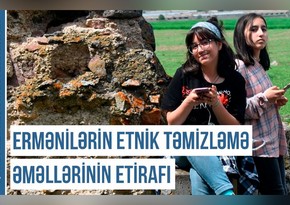 Qərbi Azərbaycan Xronikası: Ermənilərin etnik təmizləmə əməllərinin etirafı
