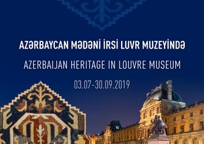 Exhibition 'Azerbaijan Heritage in Louvre Museum' opens in Baku