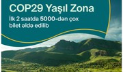 COP29-un Yaşıl Zonasına iki saata 5 mindən çox bilet satılıb