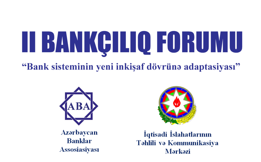 Bakıda II “Bankçılıq Forumu” keçiriləcək