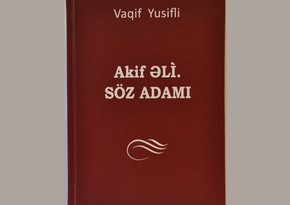 Yazıçı-publisist Akif Əlinin yaradıcılığına həsr edilən kitab nəşr olunub