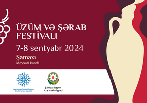 Gələn ay Şamaxıda keçiriləcək Üzüm və Şərab Festivalının şou proqramı açıqlanıb