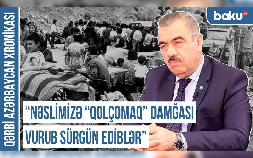 Qərbi Azərbaycan Xronikası: “Nəslimizə “qolçomaq” damğası vurub sürgün ediblər”