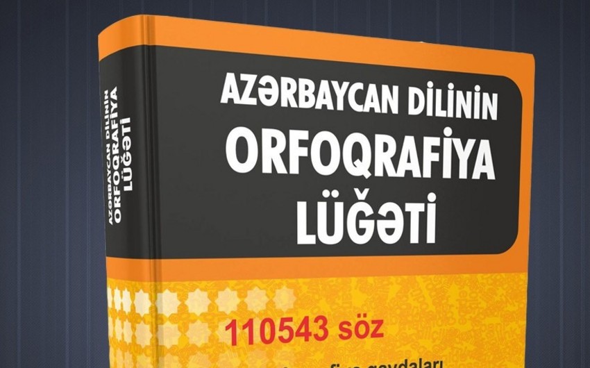 Azərbaycan dilinin orfoqrafiya lüğətinin çapı koronavirusa görə təxirə düşdü