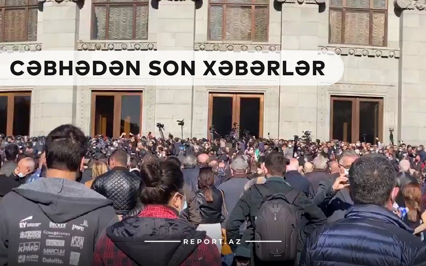 Cəbhədən son xəbərlər: Etiraz edən Ermənistanda xaos