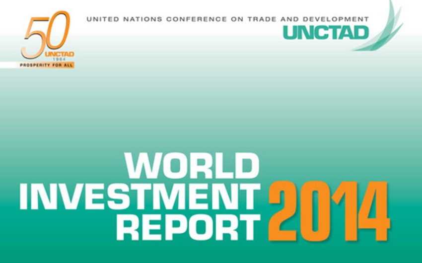 UNCTAD report: scope of incoming investments in Azerbaijan increased