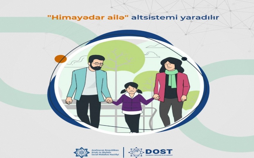 Himayədar ailə modeli ilə bağlı yeni altsistem istifadəyə veriləcək