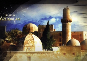Подготовлен фильм на английском языке о древних религиях и мультикультурализме в Азербайджане