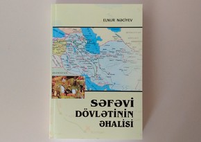 Səfəvi dövlətinin əhalisi kitabı çapdan çıxıb