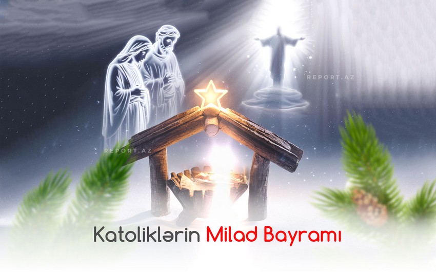 Bu gün dünya katolikləri Milad bayramını qeyd edir