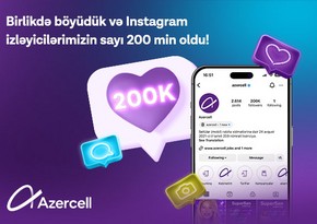 Azercellin Instagram izləyicilərinin sayı 200 000 oldu!