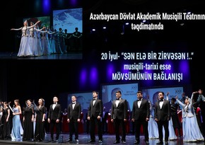 Musiqili Teatrın bağlanış mərasimində Sən elə bir zirvəsən!... tamaşası nümayiş olunacaq