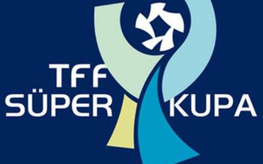 Owner of Turkey's Super Cup to be determined today