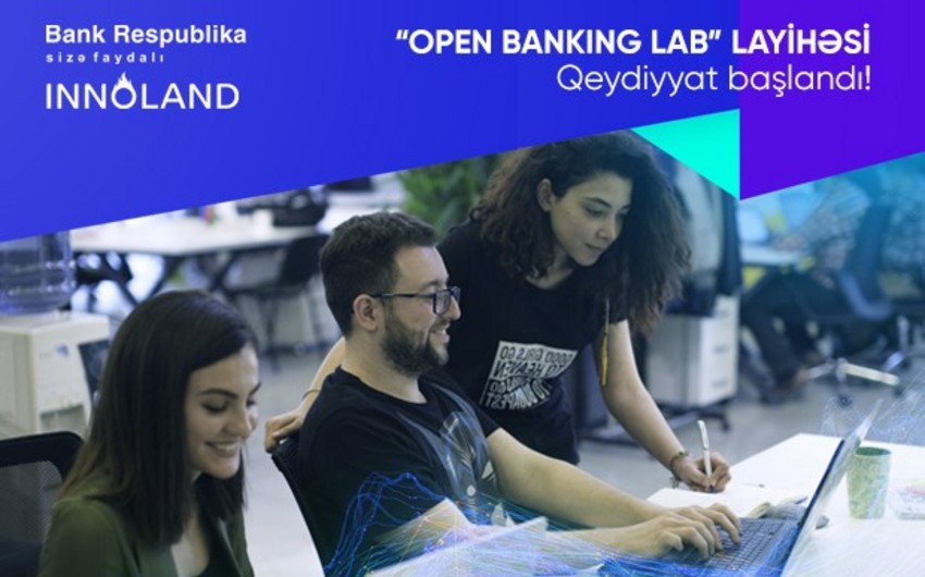“Bank Respublika” və INNOLAND “Open Banking Lab” layihəsinə qeydiyyata başlayıb