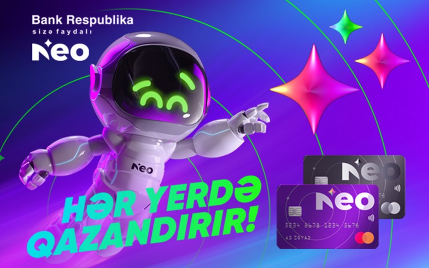 Bank Respublika bir çox üstünlüklərə malik yeni “NeoKart”ı təqdim etdi!