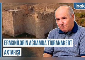 Qərbi Azərbaycan Xronikası: “Ermənilərin Ağdamda Tiqranakert axtarışı” 