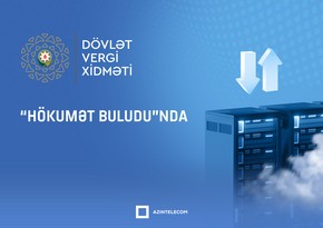 Dövlət Vergi Xidməti ehtiyat məlumatlarını Yevlax Data Mərkəzinə köçürür