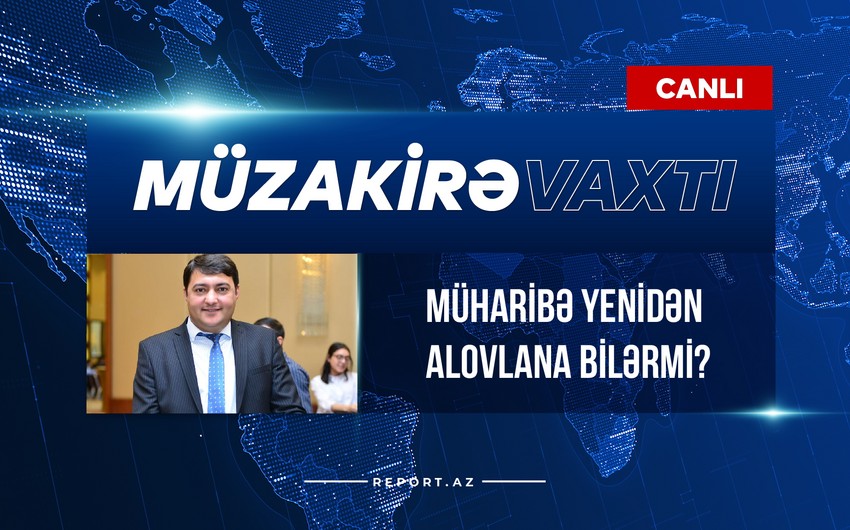  Müzakirə vaxtı: Müharibə yenidən alovlana bilərmi?