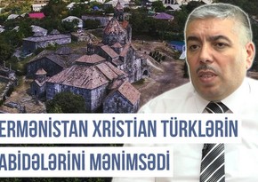 Qərbi Azərbaycan Xronikası: “Ermənistan xristian türklərin abidələrini mənimsədi”
