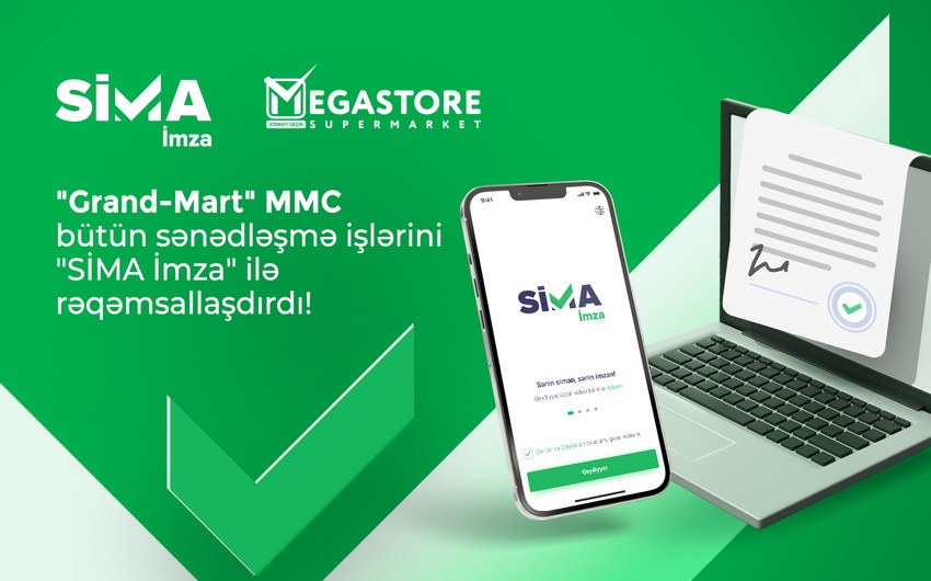 “Grand-Mart” bütün sənədləşmə işlərini “SİMA İmza” ilə rəqəmsallaşdırıb