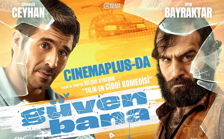 CinemaPlus-da türk komediya filmi “Güvən bana”nın nümayişi başlayır