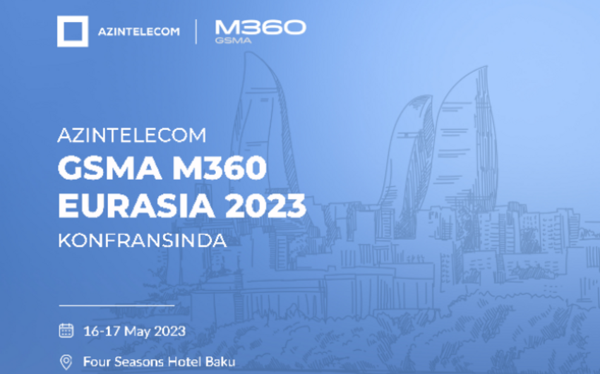 “AzInTelecom” “GSMA M360 Eurasia 2023” beynəlxalq konfransında!