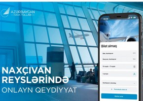 AZAL Naxçıvan reyslərində onlayn qeydiyyat xidmətini təqdim edir