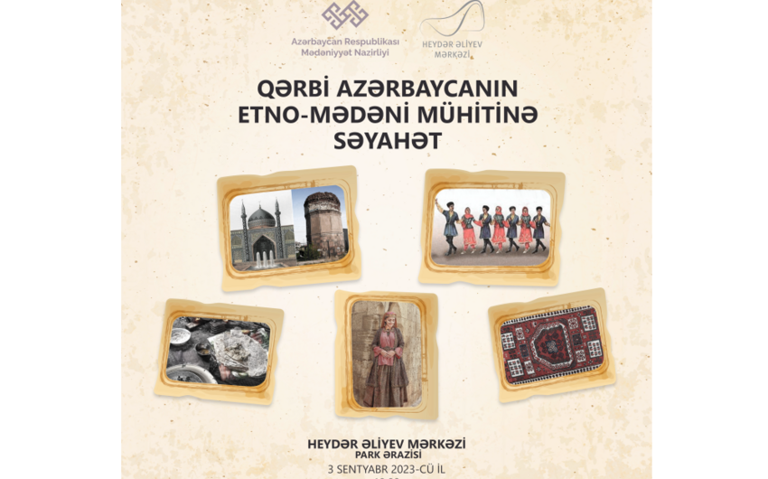 Будет организовано мероприятие Путешествие в этно-культурную среду Западного Азербайджана